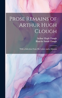 Front cover_Prose Remains of Arthur Hugh Clough