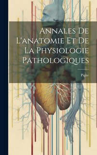 Front cover_Annales De L'anatomie Et De La Physiologie Pathologiques