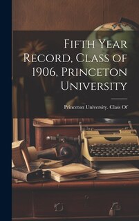 Front cover_Fifth Year Record, Class of 1906, Princeton University