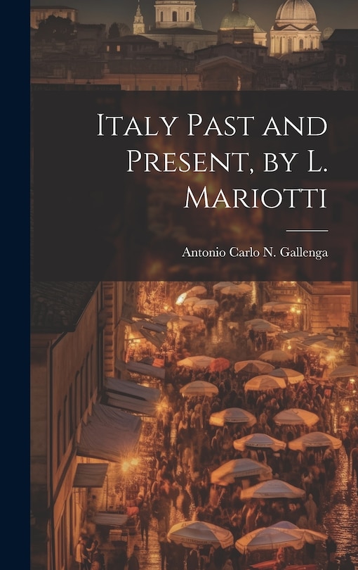 Couverture_Italy Past and Present, by L. Mariotti