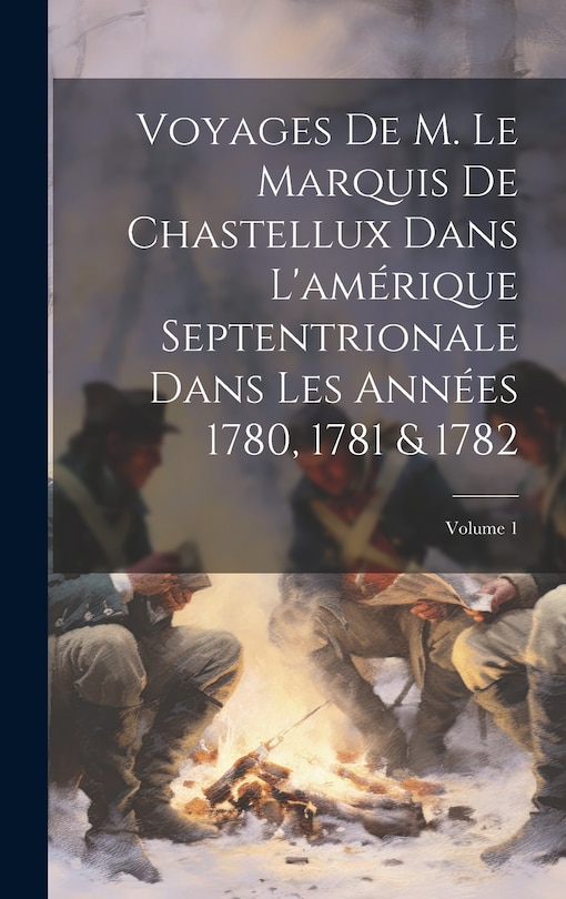 Front cover_Voyages De M. Le Marquis De Chastellux Dans L'amérique Septentrionale Dans Les Années 1780, 1781 & 1782; Volume 1