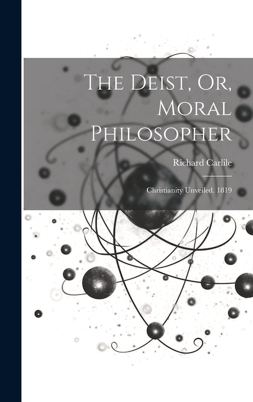 Front cover_The Deist, Or, Moral Philosopher