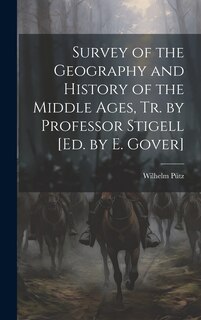 Front cover_Survey of the Geography and History of the Middle Ages, Tr. by Professor Stigell [Ed. by E. Gover]