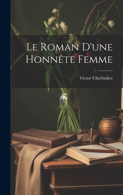 Le Roman D'une Honnête Femme