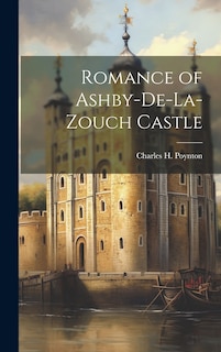 Front cover_Romance of Ashby-De-La-Zouch Castle