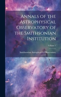 Couverture_Annals of the Astrophysical Observatory of the Smithsonian Institution; Volume 1