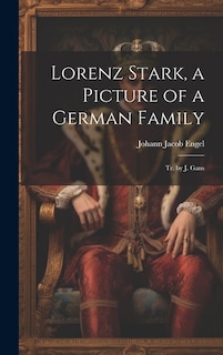 Front cover_Lorenz Stark, a Picture of a German Family; Tr. by J. Gans