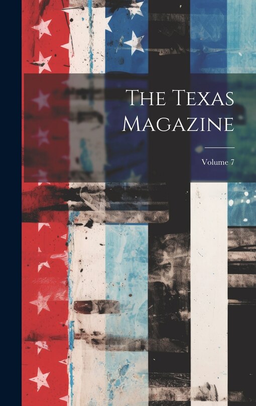 Front cover_The Texas Magazine; Volume 7