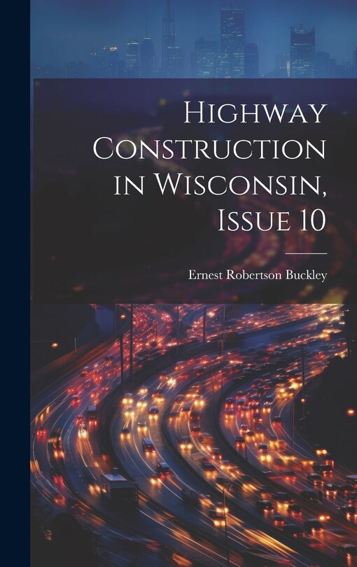 Front cover_Highway Construction in Wisconsin, Issue 10