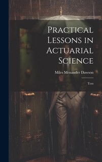 Front cover_Practical Lessons in Actuarial Science