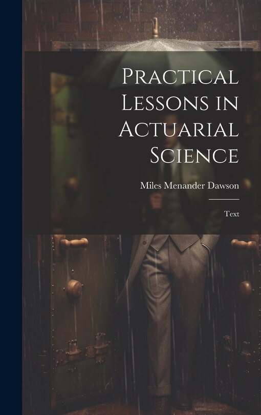 Front cover_Practical Lessons in Actuarial Science