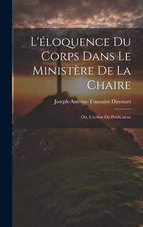Front cover_L'éloquence Du Corps Dans Le Ministère De La Chaire
