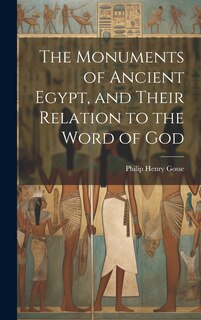 Couverture_The Monuments of Ancient Egypt, and Their Relation to the Word of God