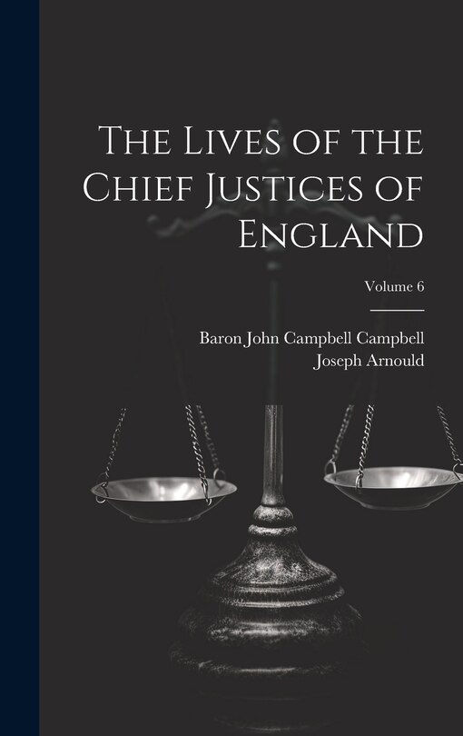 Couverture_The Lives of the Chief Justices of England; Volume 6