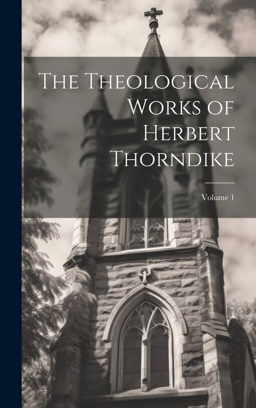 Front cover_The Theological Works of Herbert Thorndike; Volume 1