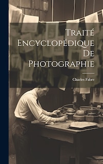Front cover_Traité Encyclopédique De Photographie