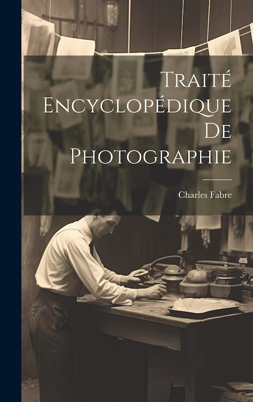 Front cover_Traité Encyclopédique De Photographie