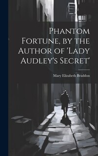 Couverture_Phantom Fortune, by the Author of 'lady Audley's Secret'
