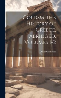 Couverture_Goldsmith's History of Greece, Abridged, Volumes 1-2