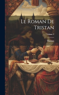 Front cover_Le Roman De Tristan; Volume 2