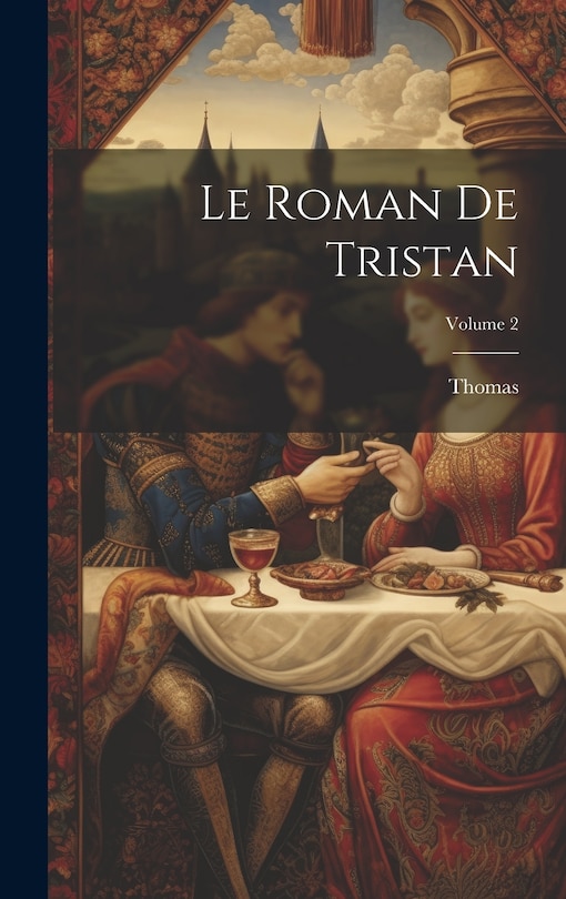 Front cover_Le Roman De Tristan; Volume 2