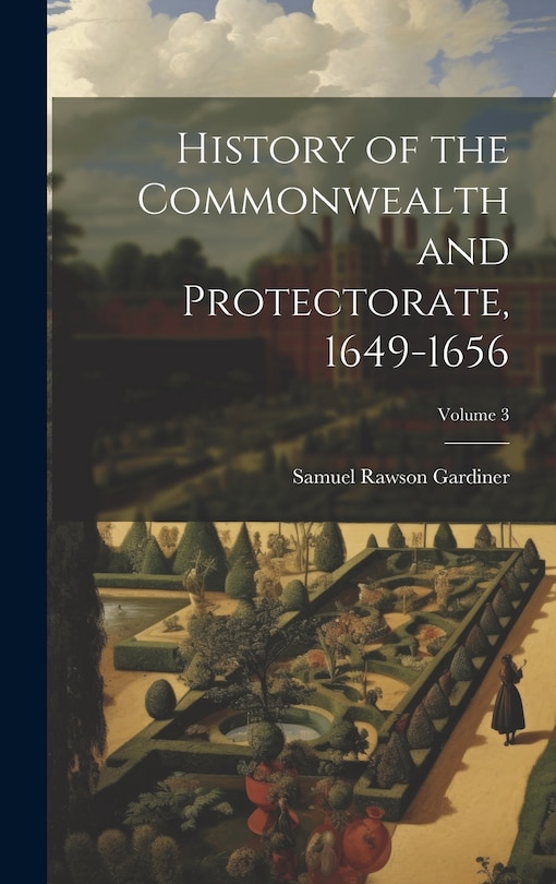 Front cover_History of the Commonwealth and Protectorate, 1649-1656; Volume 3