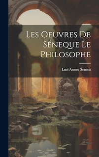 Front cover_Les Oeuvres De Séneque Le Philosophe