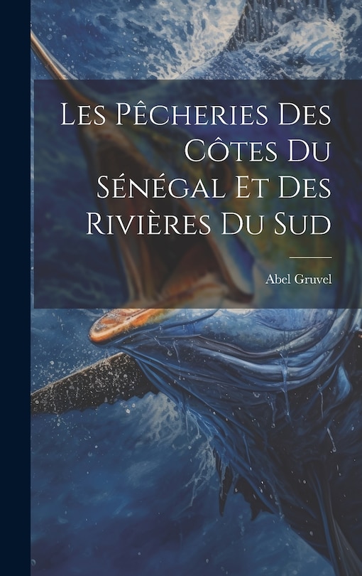 Front cover_Les Pêcheries Des Côtes Du Sénégal Et Des Rivières Du Sud