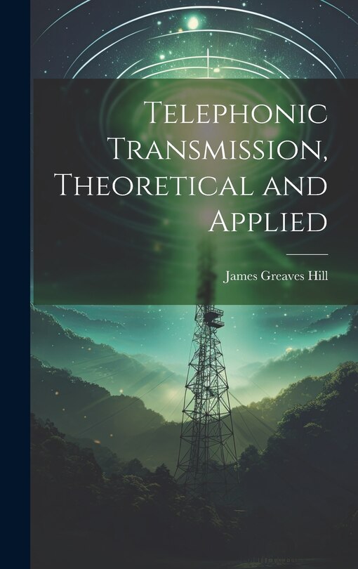 Couverture_Telephonic Transmission, Theoretical and Applied