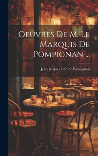 Couverture_Oeuvres De M. Le Marquis De Pompignan ...