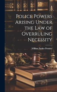 Front cover_Police Powers Arising Under the Law of Overruling Necessity