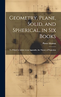Front cover_Geometry, Plane, Solid, and Spherical, in Six Books