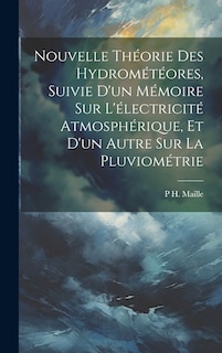 Couverture_Nouvelle Théorie Des Hydrométéores, Suivie D'un Mémoire Sur L'électricité Atmosphérique, Et D'un Autre Sur La Pluviométrie