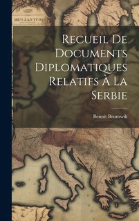 Couverture_Recueil De Documents Diplomatiques Relatifs À La Serbie