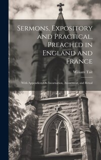 Front cover_Sermons, Expository and Practical, Preached in England and France