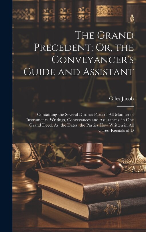 Front cover_The Grand Precedent; Or, the Conveyancer's Guide and Assistant