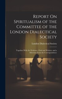 Front cover_Report On Spiritualism of the Committee of the London Dialectical Society