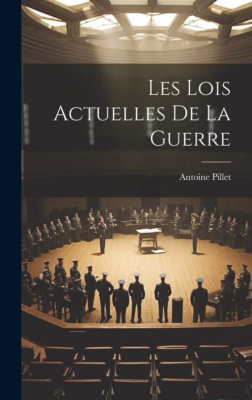 Front cover_Les Lois Actuelles De La Guerre
