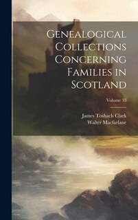 Front cover_Genealogical Collections Concerning Families in Scotland; Volume 33