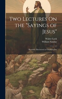 Front cover_Two Lectures On the Sayings of Jesus