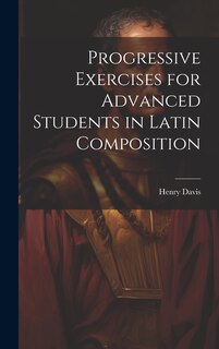 Couverture_Progressive Exercises for Advanced Students in Latin Composition