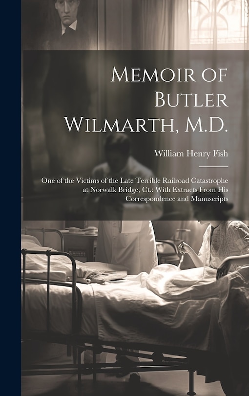 Couverture_Memoir of Butler Wilmarth, M.D.
