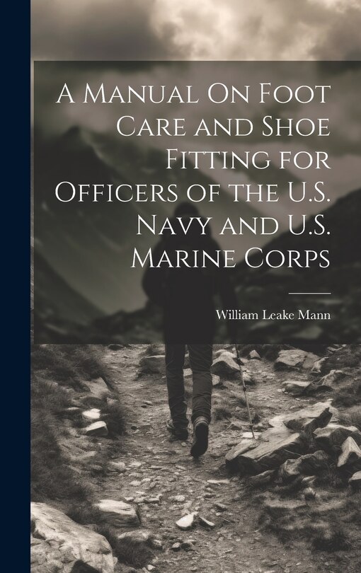 Couverture_A Manual On Foot Care and Shoe Fitting for Officers of the U.S. Navy and U.S. Marine Corps
