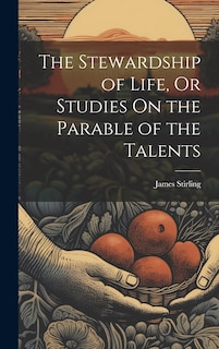 Front cover_The Stewardship of Life, Or Studies On the Parable of the Talents