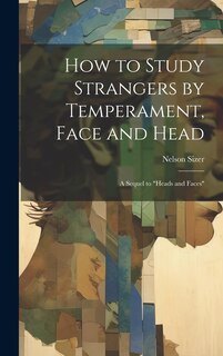 Couverture_How to Study Strangers by Temperament, Face and Head