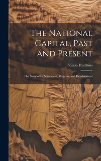 Front cover_The National Capital, Past and Present