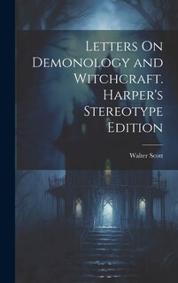 Front cover_Letters On Demonology and Witchcraft. Harper's Stereotype Edition; Harper's Stereotype Edition
