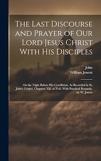 Couverture_The Last Discourse and Prayer of Our Lord Jesus Christ With His Disciples