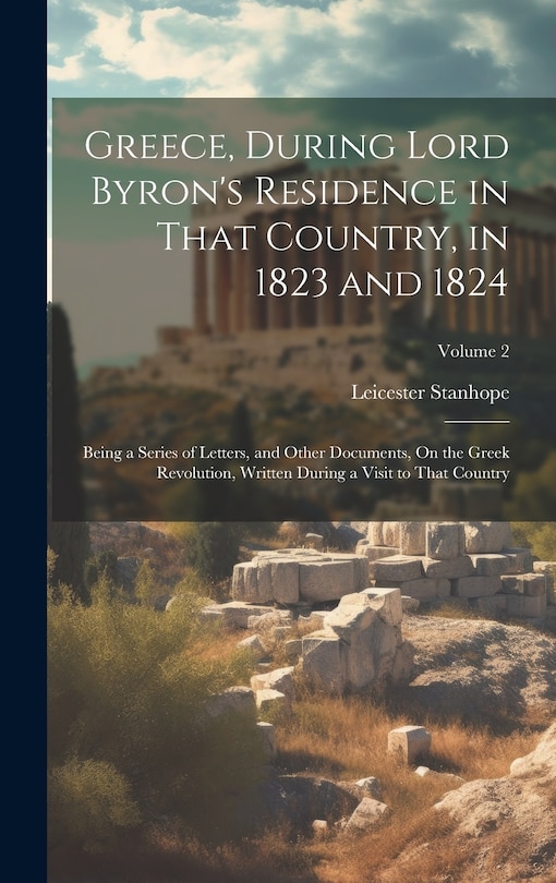Front cover_Greece, During Lord Byron's Residence in That Country, in 1823 and 1824