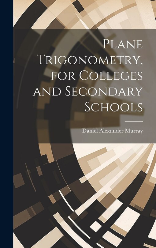 Couverture_Plane Trigonometry, for Colleges and Secondary Schools